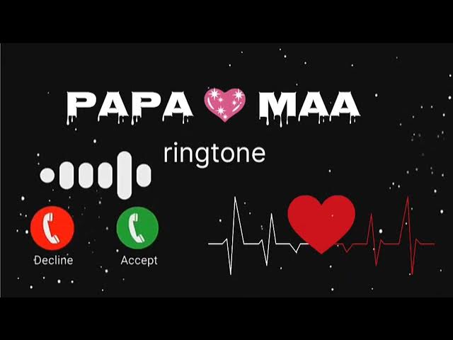 Maa PaPa Ringtone 2022 /Mummy Ringtone/Dad Ringtone/mom dad tone in 2023