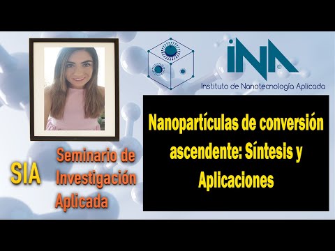 Nanopartículas de Conversión Ascendente: Síntesis y Aplicaciónes || INA || Nanotecnología