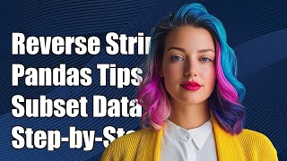 How to Reverse String Columns in a Pandas Subset DataFrame: A Step-by-Step Guide Net Worth