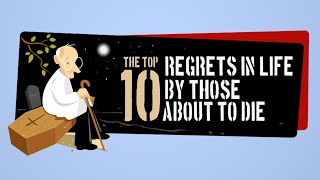Top 10 Regrets in Life By Those About to Die