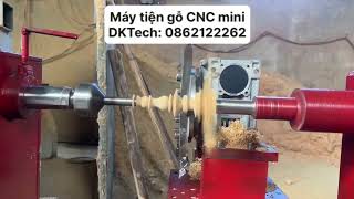 Máy Tiện Gỗ Cnc Mini Dktech. Hotline 0862122262 Mr. Dũng