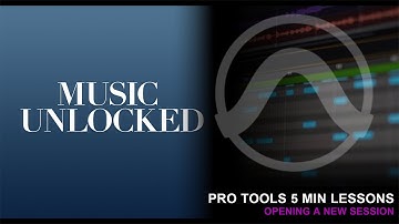 OPEN A NEW SESSION - 5 MIN PROTOOLS LESSONS