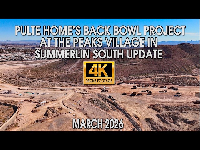 Pulte Home's Back Bowl Project in The Peaks Summerlin South March 2026 Update