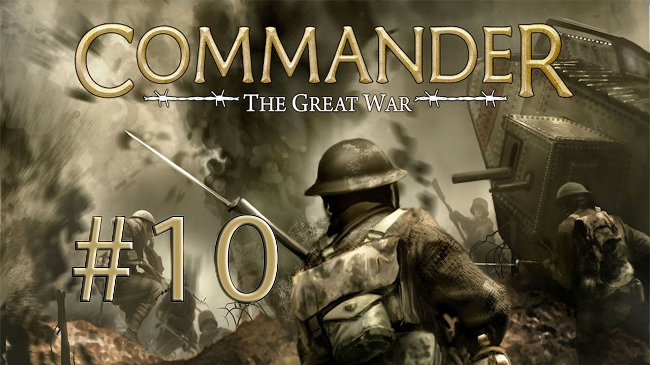 Commander  The Great War - Central Powers Campaign - Episode 10