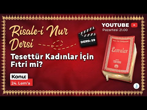 Tesettür Kadınlar İçin Fıtri mi - Risale-i Nur Dersi (24. lem'a)