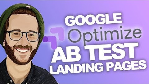 GOOGLE OPTIMIZE: Tutorial A B TEST LANDING PAGES 2022