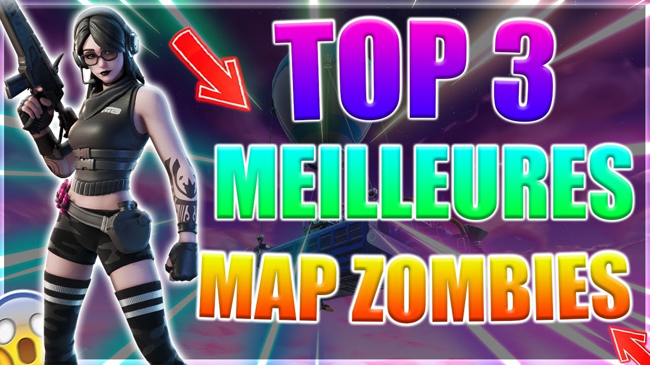 TOP 3 Des MEILLEURES Map Zombies Sur FORTNITE ! [2022] YouTube