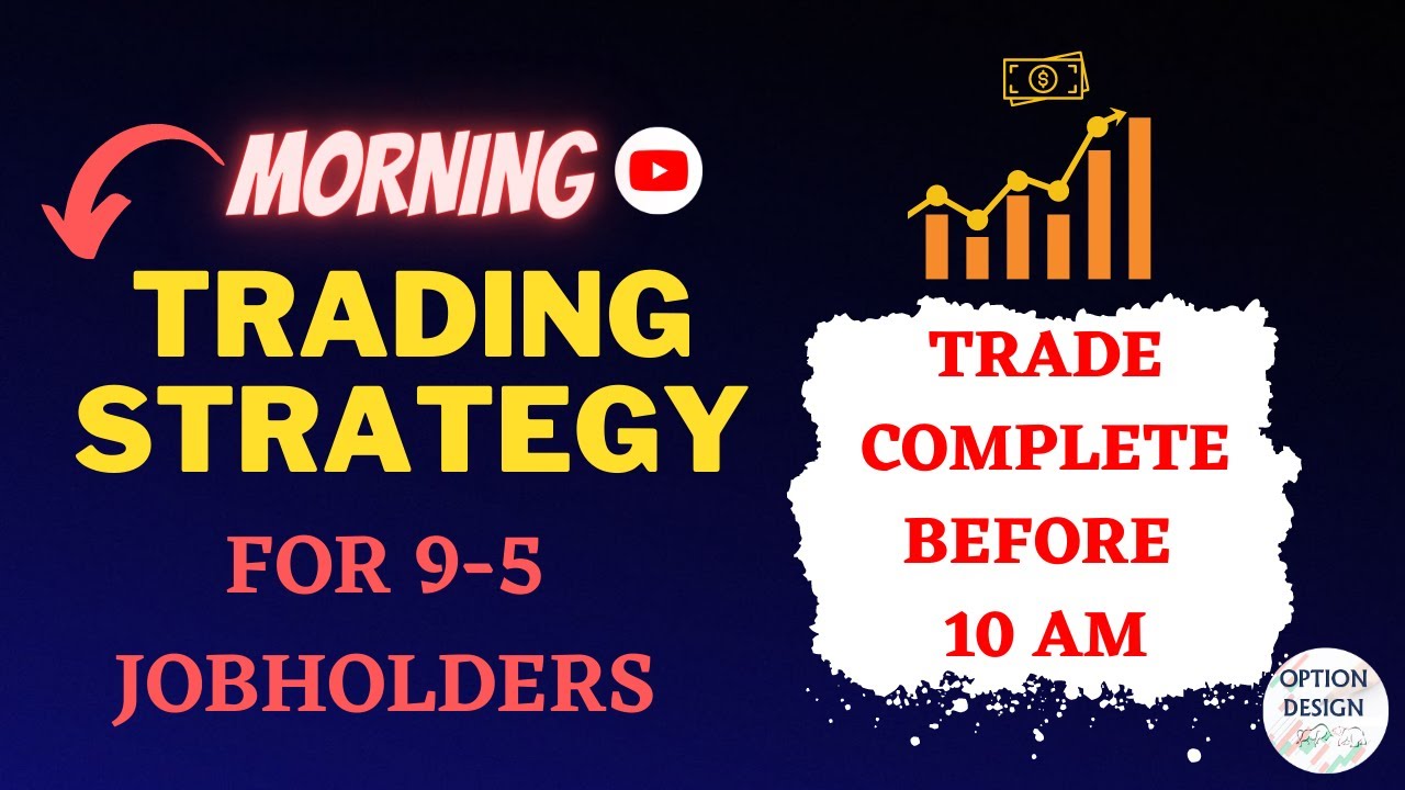 MORNING TRADING STRATEGY || FOR 9-5 JOBHOLDERS || - YouTube