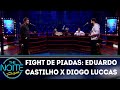 Fight de Piadas: Eduardo Castilho x Diogo Luccas - Ep. 19 | The Noite (20/07/18)