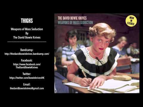 The David Bowie Knives - Thighs