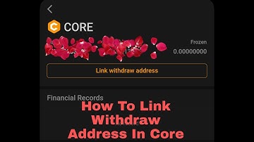 Core Withdrawal Setup: How To Link Withdraw Address In Core MetaMask wallet