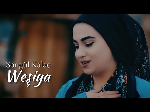 SONGÜL KALAÇ - WEŞÎYA / KLİP 2022 [Official Music Video]
