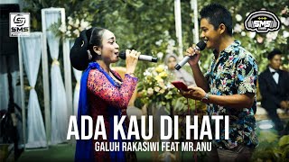 ADA KAU DI HATI ( A K D H ) - GALUH RAKASIWI ft MR.ANU - SMS PRODUCTION