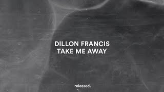 Dillon Francis & longstoryshort - Take Me Away (Extended Mix)