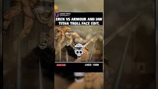 Eren Vs Jaw And Armour An Otaku