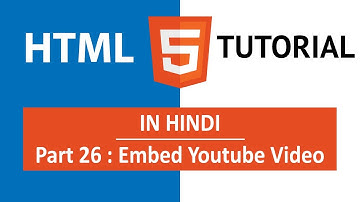 HTML Tutorial in Hindi [Part 26] - How to Embed a YouTube Video in HTML Webpage.