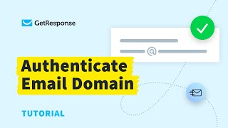 How to Authenticate Email Domain in GetResponse + Benefits of Using a Professional Email Address