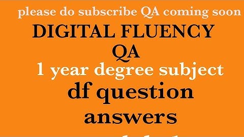 Digital Fluency QA module 1 and 2 @eedjoin