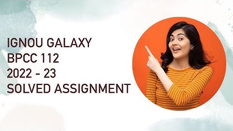 IGNOU bpcc 112 | 2022-23 | Solved assignment | Pdf | IGNOU GALAXY PUBLICATIONS