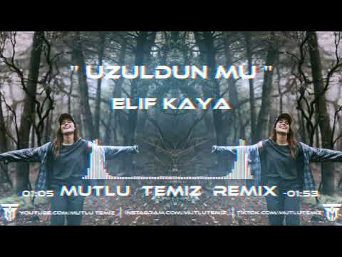 Elif Kaya  - Üzüldün mü (Mutlu Temiz Remix)