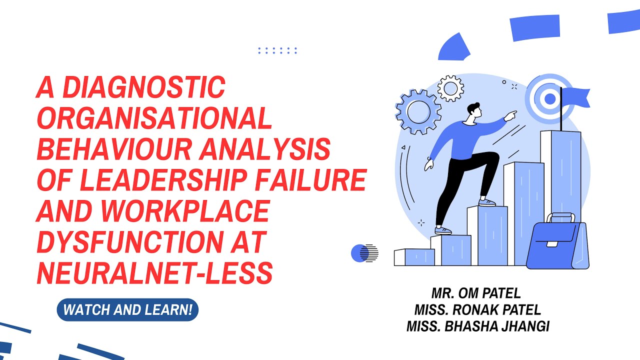 A Diagnostic Organizational Behavior Analysis of Leadership Failure