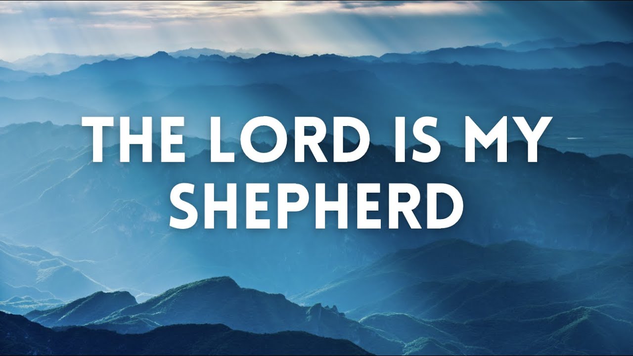 The Lord Is My Shepherd (Lyric Video) YouTube
