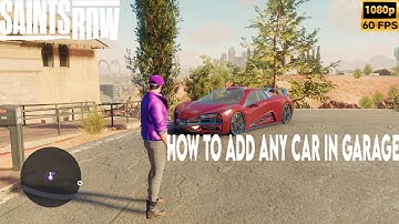 SAINTS ROW | How to add any car in garage of saints row game