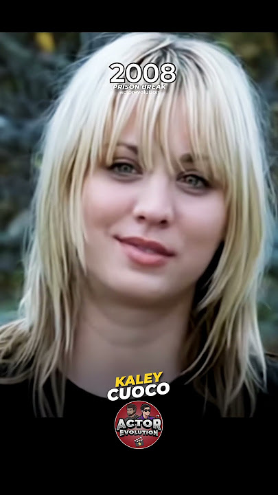 Kaley Cuoco: Actress Evolution