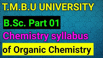 B.Sc. Part 01.TMBU UNIVERSITY Chemistry (Honours)Syllabus in Organic Chemistry.by Own Study Channel