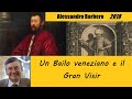 Un Bailo veneziano e il Gran Visir - di Alessandro Barbero [2018]