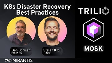 Continuous Restoration of K8s Clusters with Trilio and Mirantis: Disaster Recovery Best Practices