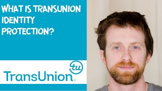 What is TransUnion Identity Protection?