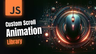 Build Your Own Scroll Animation Library From Scratch | HTML, CSS, JS