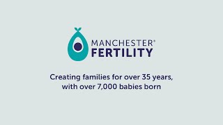 Manchester Fertility | Clinic Video | Leading UK Fertility Treatments