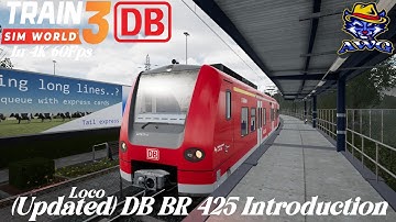 Train Sim World 3 | DB BR 425 Updated Loco Introduction IN 4K 60FPS