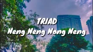 Triad - Neng Neng Nong Neng (Ku Ingin Terus Lama Pacaran Disini) (Lirik)