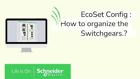 EcoSet Config: How do I organize my switchgear | Schneider Electric