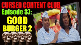 Welcome to Good Burger...AGAIN | Cursed Content Club #37: Good Burger 2