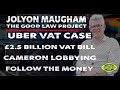 Uber VAT Case - Cameron Scandals - Follow the Money - Jolyon Maugham Interview | LCDC TV