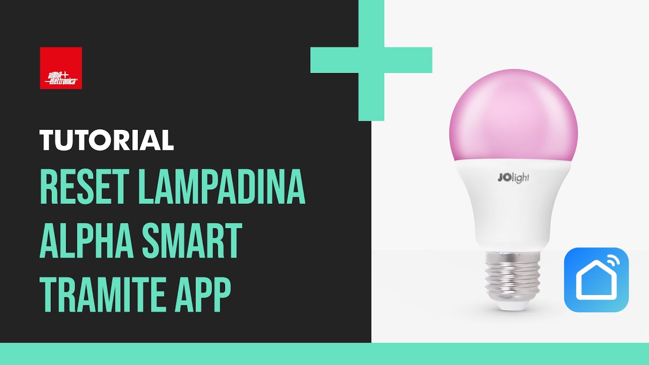 Come resettare semplicemente una lampadina Alpha Smart tramite app Smart  Life - Smart Living 