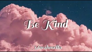 Marshmello - Be Kind ft. Halsey (Lyrics)