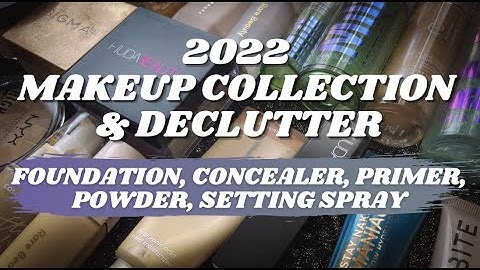 2022 Makeup Collection & Declutter | Foundations, Concealers, Powders, Primers, Sprays