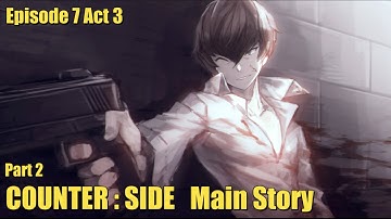 COUNTER : SIDE | Eps 7 Act 3 | Part 2 | Counter Side Main Story