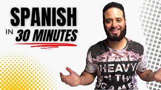LEARN SPANISH IN 30 MINUTES  ALL The Basics You Need!!
