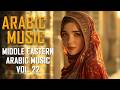 Arabic Chill Music Vol.22 | MOST SOOTHING Middle Eastern Arabic Music