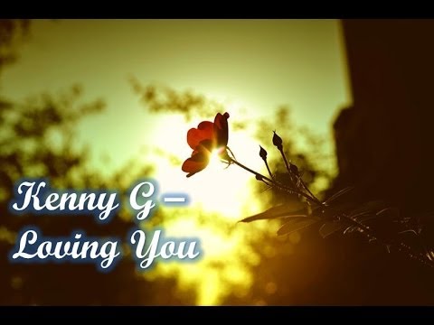 Kenny G (+) Loving You