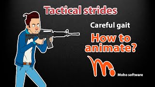 Tactical strides. Careful gait. Animate in MOHO