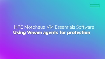 HPE Morpheus VM Essentials Software - Using Veeam agents for protection