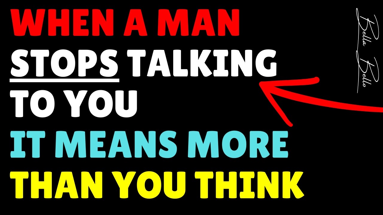 When a man Stops Talking to You, It Means More Than You Think...