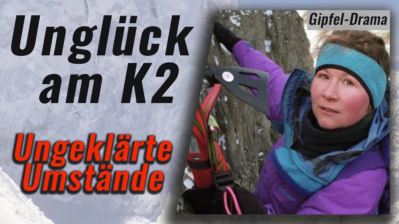 Unglück am K2 - Ungeklärte Umstände